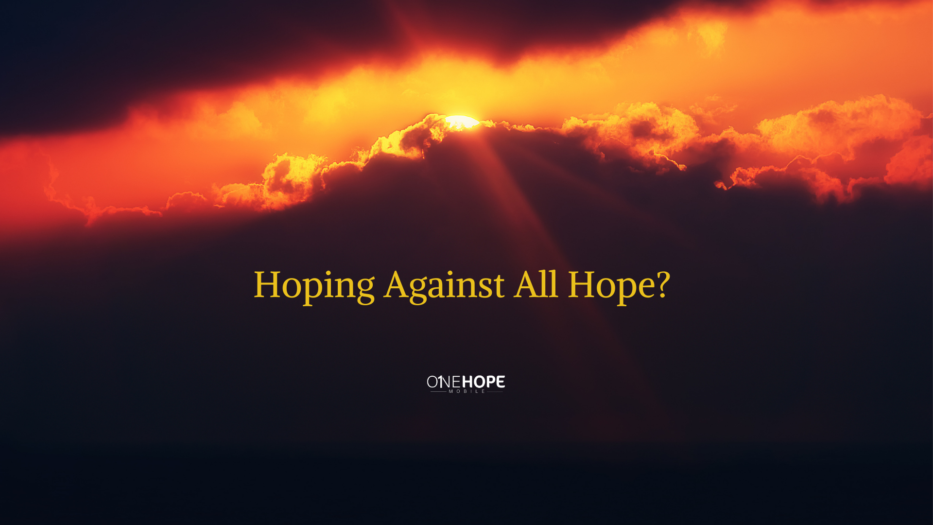 Hoping Against All Hope