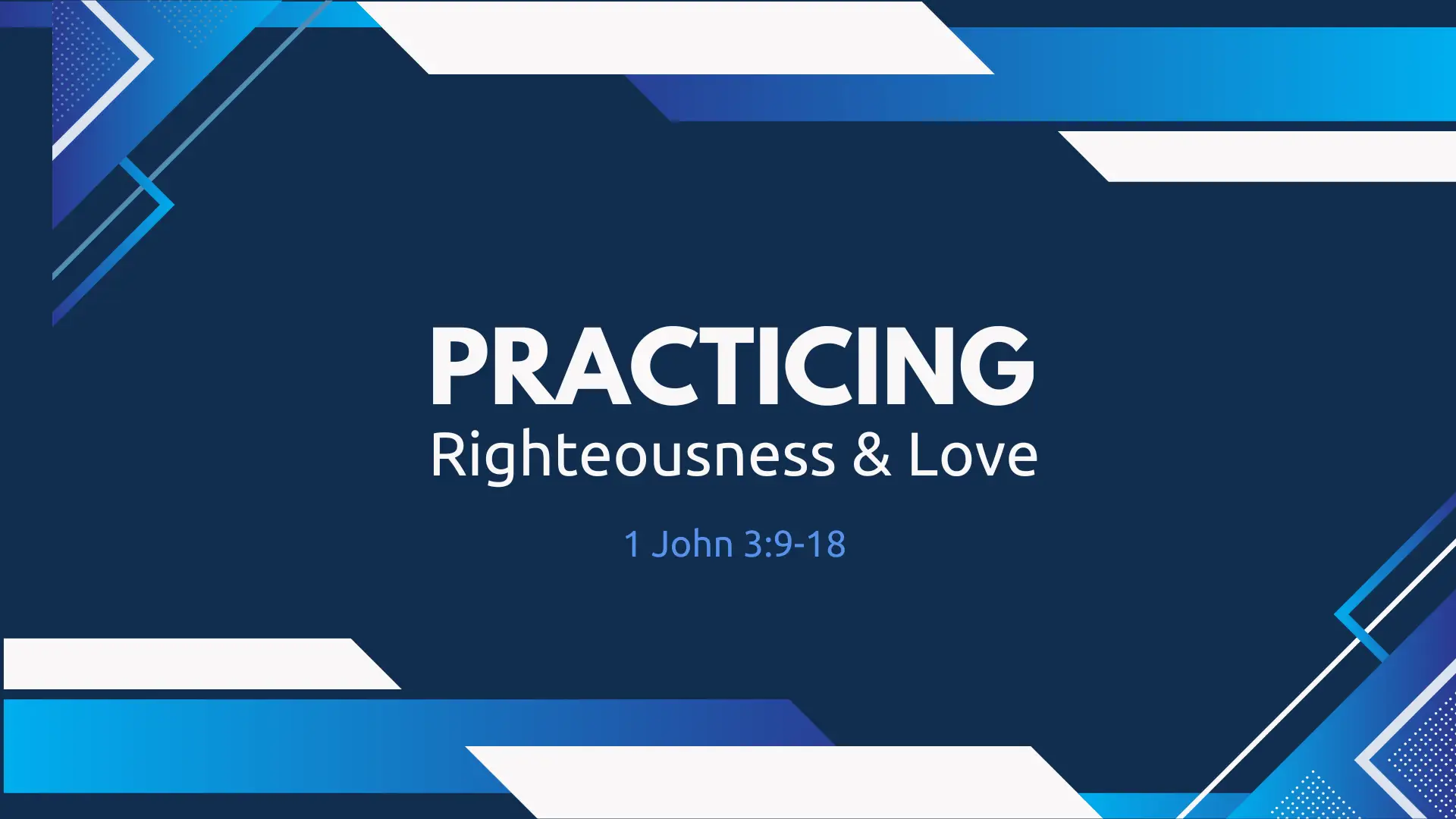 Practicing Righteousness and Love